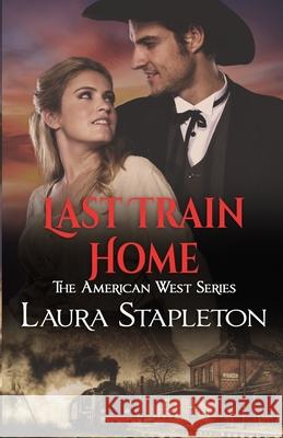 Last Train Home Laura Stapleton 9781722375461 Createspace Independent Publishing Platform - książka