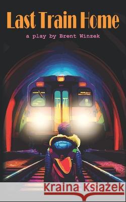 Last Train Home Zachary Gold, Brent Winzek 9798988595519 Space Cadets Studios - książka