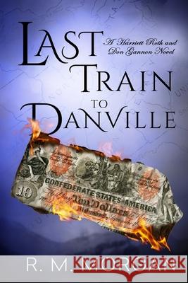 Last Train To Danville Ian W. Gorma R. M. Morgan 9781946743251 3rd Coast Books - książka