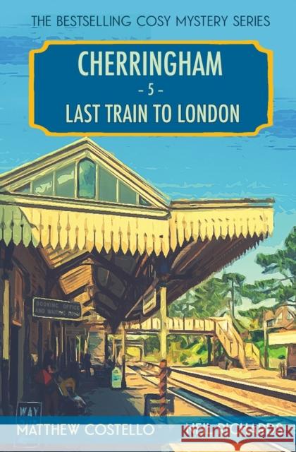 Last Train to London: A Cherringham Cosy Mystery Matthew Costello, Neil Richards 9781913331627 Red Dog Press - książka