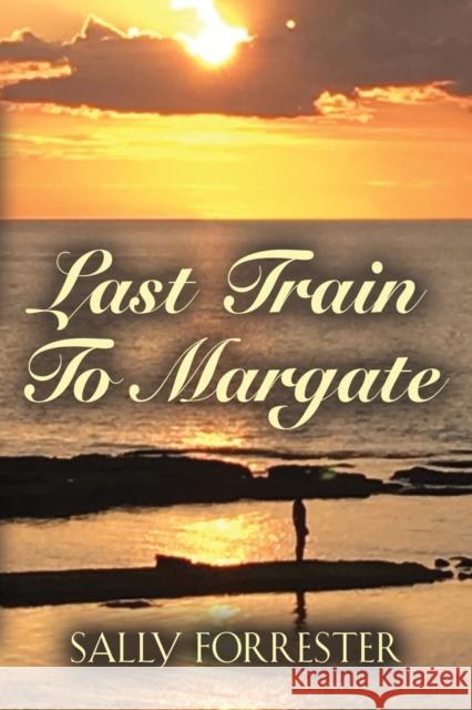 Last Train to Margate Sally Forrester 9781644387498 Booklocker.com - książka