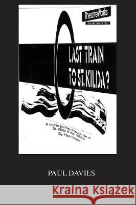 Last Train To St. Kilda?: A Heavy Rail Story Paul Michael Davies 9780648599821 Paul M Davies - książka