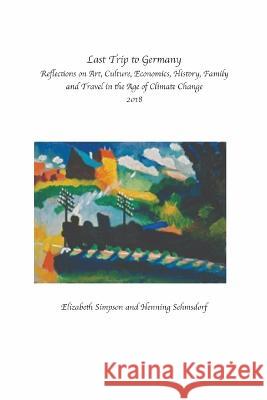 Last Trip to Germany Henning K Sehmsdorf Elizabeth Henning Sehmsdorf  9798985127706 S&s Homestead Press - książka