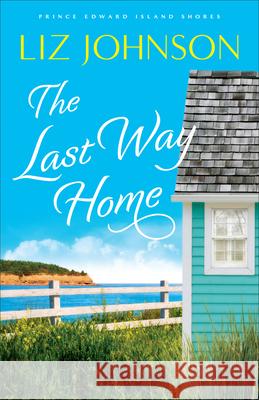 Last Way Home Johnson, Liz 9780800741495 Fleming H. Revell Company - książka