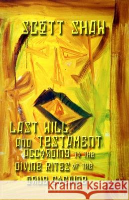 Last Will and Testament According to the Divine Rites of the Drug Cocaine Scott Shaw 9781877792007 Buddha Rose Publications - książka