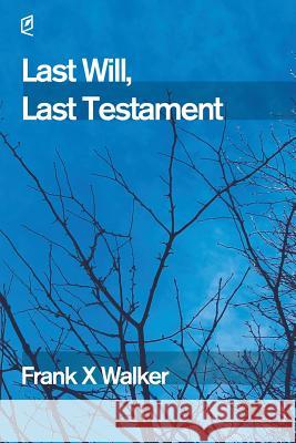 Last Will, Last Testament Frank X. Walker 9781936628490 Accents Publishing - książka