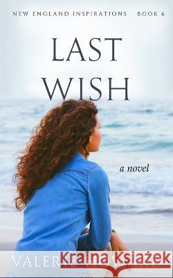 Last Wish Valerie Howard, Alex McGilvery 9798692947819 Independently Published - książka