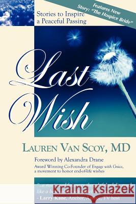 Last Wish: Stories to Inspire a Peaceful Passing Lauren Va 9780983451198 Transmedia Books - książka