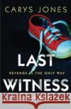 Last Witness Carys Jones 9781035906215 Bloomsbury Publishing PLC