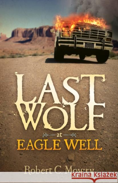 Last Wolf at Eagle Well  9781630479435 Morgan James Publishing - książka