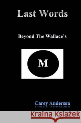 Last Words: Beyond The Wallace's Anderson, Carey 9780692577653 Carey Anderson - książka