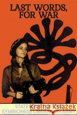Last Words, For War: Statements Of The Symbionese Liberation Army (SLA) Symbionese Liberation Army (Sla) 9781957452029 Warcry Communications - książka