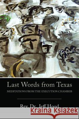 Last Words from Texas Jeff Hood 9781532612565 Wipf & Stock Publishers - książka