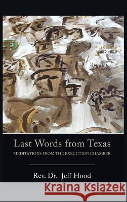 Last Words from Texas Jeff Hood 9781532612589 Wipf & Stock Publishers - książka