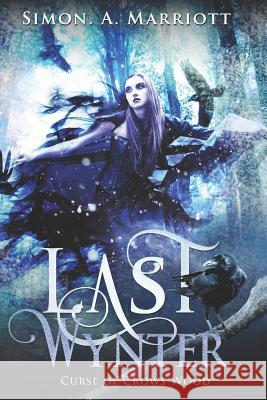 Last Wynter: Curse of Crows Wood Simon Anthony Marriott 9781521925423 Independently Published - książka