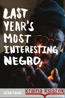 Last Year's Most Interesting Negro Sean Fahie Tash Nikol Rahel Tekle 9781304517074 Lulu.com - książka