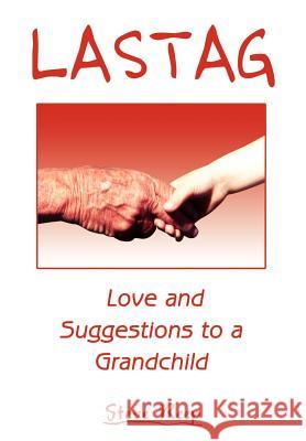 Lastag: Love and Suggestions to a Grandchild Reep, Steve 9781403334831 Authorhouse - książka