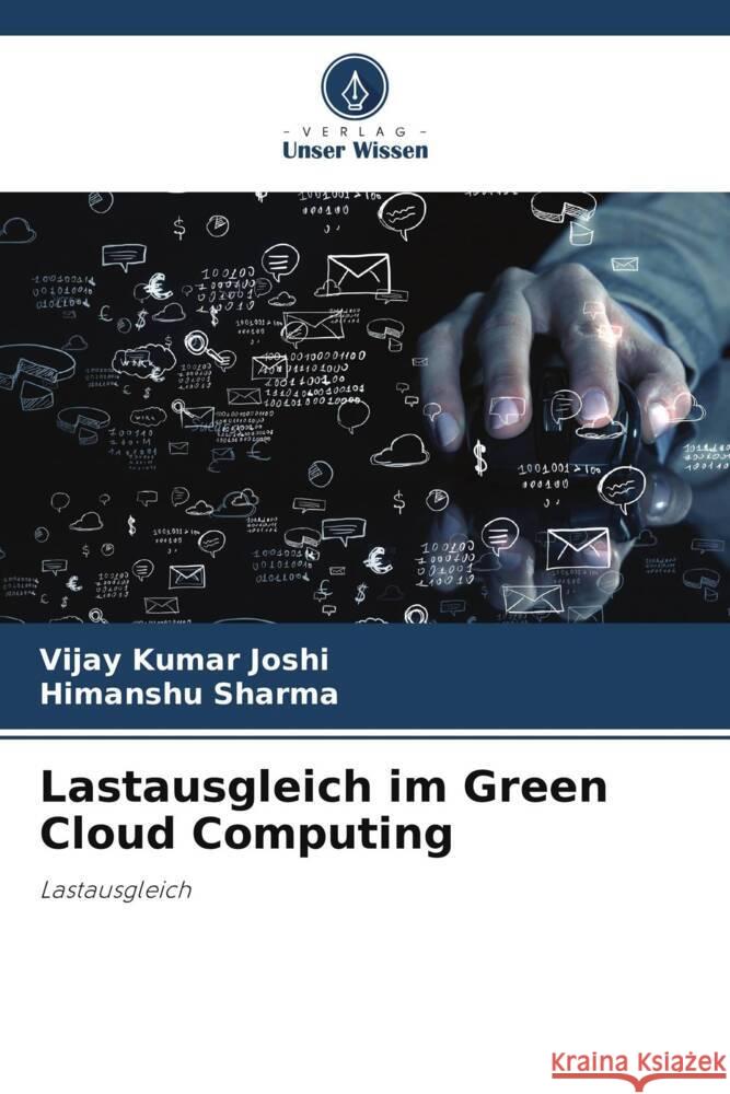 Lastausgleich im Green Cloud Computing Vijay Kumar Joshi Himanshu Sharma 9786207309832 Verlag Unser Wissen - książka