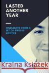 Lasted Another Year: Highlights from a Set of Twelve Months Steve N. Allen 9781792745164 Independently Published
