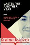 Lasted Yet Another Year: Highlights from a Set of Twelve Months Steve N. Allen 9781670746863 Independently Published