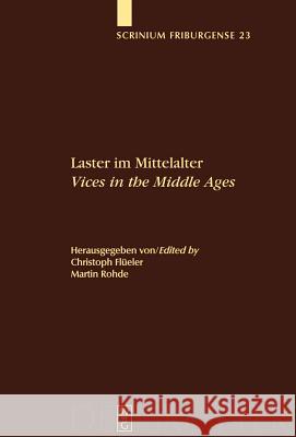 Laster im Mittelalter / Vices in the Middle Ages Christoph Flüeler, Martin Rohde 9783110202748 De Gruyter - książka