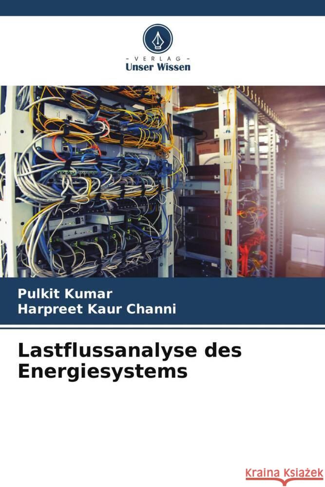 Lastflussanalyse des Energiesystems Kumar, Pulkit, Channi, Harpreet Kaur 9786206573685 Verlag Unser Wissen - książka