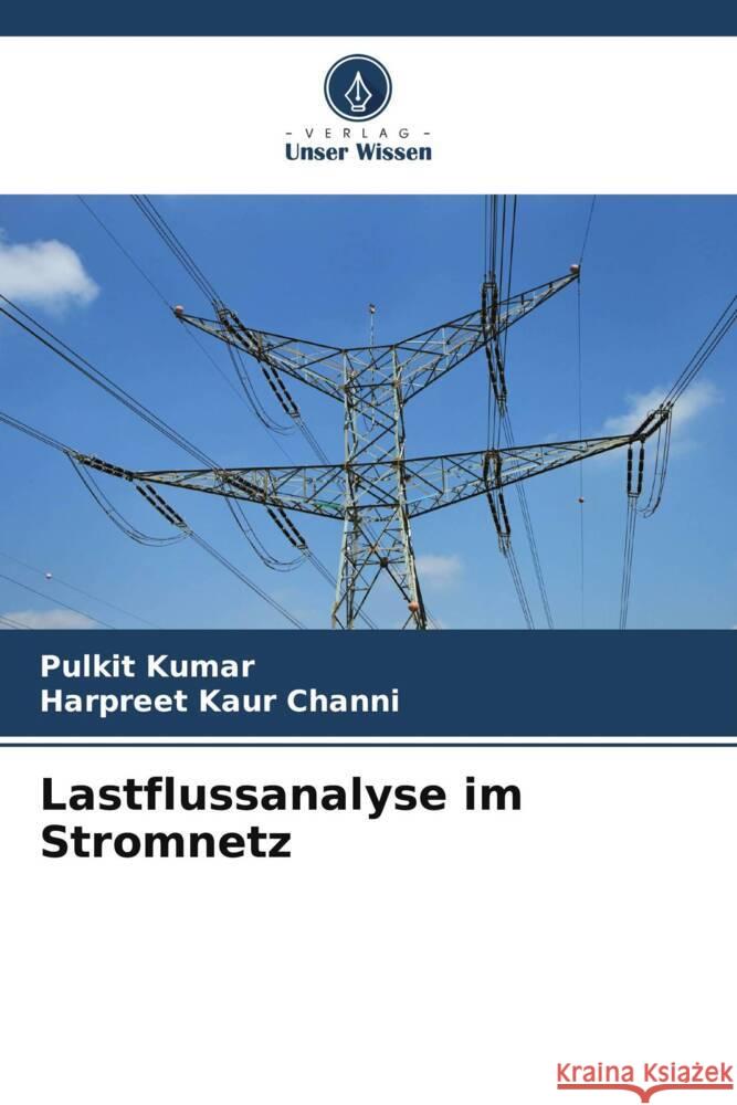 Lastflussanalyse im Stromnetz Pulkit Kumar Harpreet Kaur Channi 9786206938149 Verlag Unser Wissen - książka