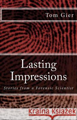 Lasting Impressions Tom Gier 9781477436585 Createspace - książka