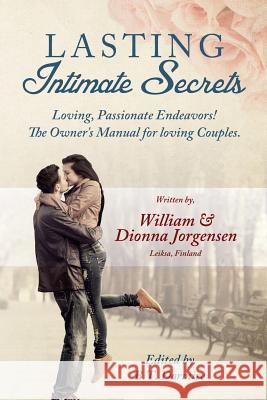 Lasting Intimate Secrets: Loving, Passionate Endeavors! The Owner's Manual for Loving Couples. Dormire, B. T. 9781887260022 Blue Sun Productions - książka