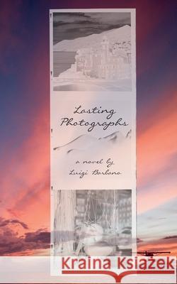 Lasting Photographs Whitney Brown Luigi Barbano 9781091463165 Independently Published - książka