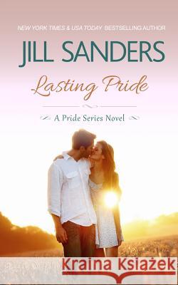 Lasting Pride Jill Sanders 9781942896234 Idealist LLC - książka