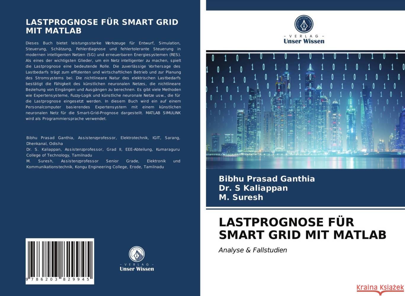 LASTPROGNOSE FÜR SMART GRID MIT MATLAB Ganthia, Bibhu Prasad, Kaliappan, Dr. S, Suresh, M. 9786203829945 Verlag Unser Wissen - książka