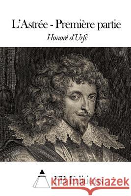 L'Astrée - Première partie Fb Editions 9781507587089 Createspace - książka