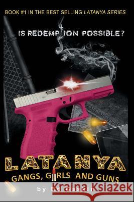Latanya: A Story of Gangs, Girls and Guns Ed Gaskin 9781500518875 Createspace - książka