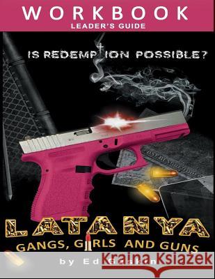 Latanya: Gangs, Girls and Guns, Workbook & Leader's Guide Ed Gaskin 9781503207592 Createspace - książka