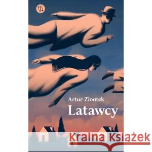 Latawcy ZIONTEK ARTUR 9788366102637 EPERONS OSTROGI - książka