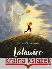 Latawiec Barbara Kosmowska, Emilia Dziubak 9788383801513 Agora dla dzieci - książka