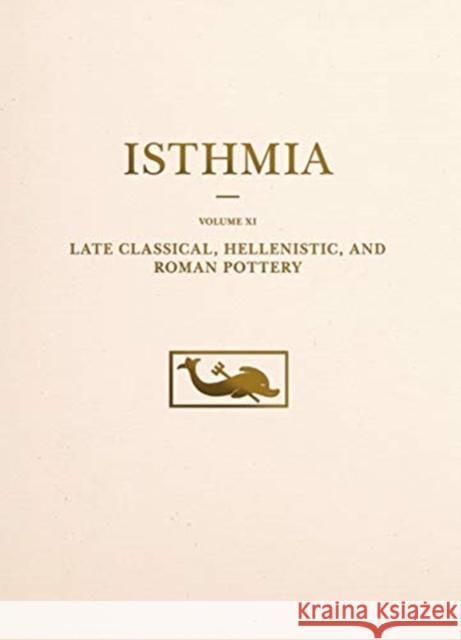 Late Classical, Hellenistic, and Roman Pottery John W. Hayes Kathleen W. Slane 9780876619162 American School of Classical Studies at Athen - książka