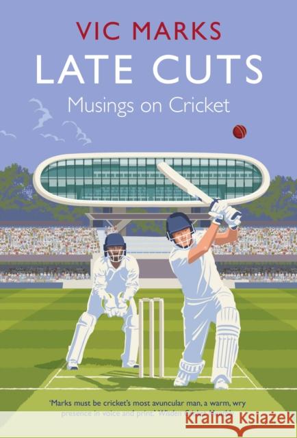 Late Cuts: Musings on cricket Vic Marks 9781838953041 Atlantic Books - książka