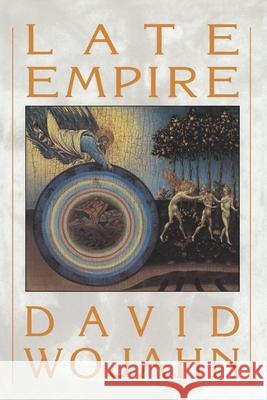 Late Empire David Wojahn 9780822955306 University of Pittsburgh Press - książka
