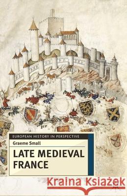 Late Medieval France Graeme Small 9780333642436  - książka