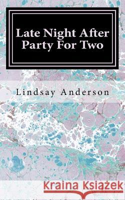 Late Night After Party For Two Anderson, Lindsay 9781977581617 Createspace Independent Publishing Platform - książka