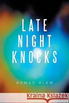 Late Night Knocks Ahmad Alam 9781524564476 Xlibris - książka