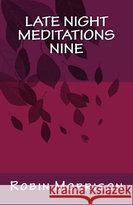 Late Night Meditations Nine Robin Morrison 9781548814083 Createspace Independent Publishing Platform - książka