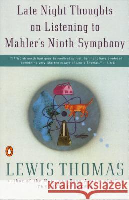 Late Night Thoughts on Listening to Mahler's Ninth Symphony Lewis Thomas 9780140243284 Penguin Books - książka