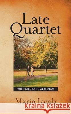 Late Quartet: The Story of an Obsession Maria Jacob 9781909878372 New Generation Publishing - książka