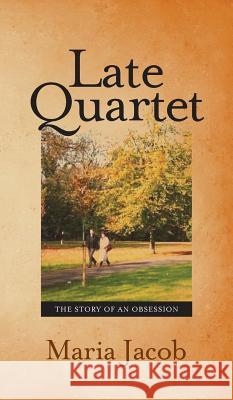 Late Quartet: The Story of an Obsession Maria Jacob 9781909878389 New Generation Publishing - książka