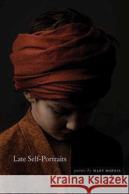 Late Self-Portraits Mary Morris 9781611864229 Michigan State University Press - książka