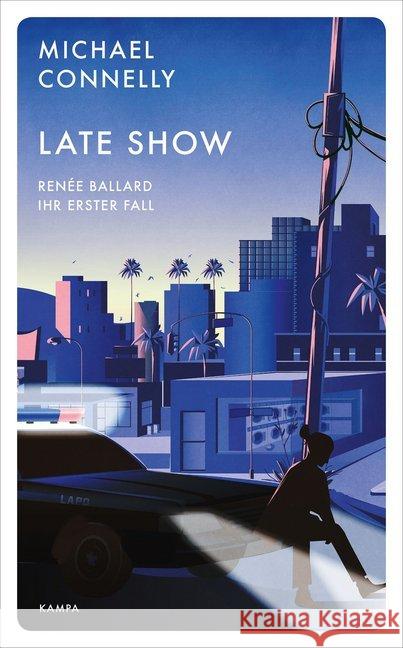 Late Show : Renée Ballard - Ihr erster Fall Connelly, Michael 9783311125037 Kampa Verlag - książka