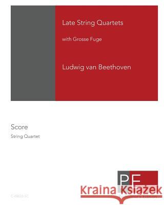 Late String Quartets with Grosse Fuge Ludwig Van Beethoven Mark a. Schuster 9781450518291 Createspace - książka